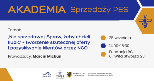 Nie sprzedawaj. Spraw, żeby chcieli kupić - tworzenie skutecznej oferty i pozyskiwanie klientów przez NGO | Akademia Sprzedaży PES