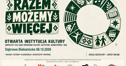 "Razem możemy więcej" warsztaty dla animatorów i animatorek kultury Dąbrowa Białostocka 08.10.2026