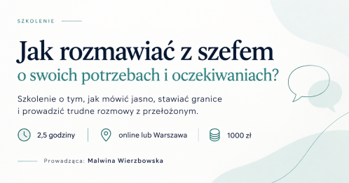 Rozmowy z szefem - sztuka subtelnego przemycania oczekiwań i potrzeb
