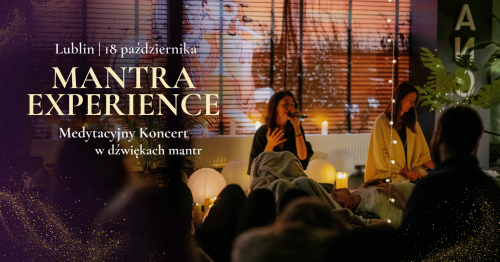 MANTRA EXPERIENCE | LUBLIN |  18 PAŹDZIERNIKA