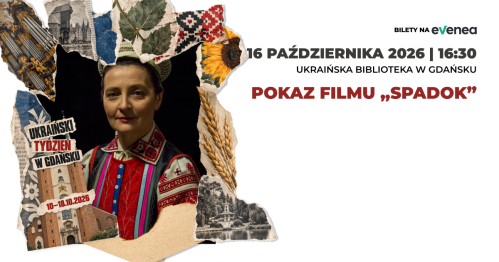 Pokaz filmu "Spadok" - Ukraiński Tydzień w Gdańsku